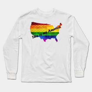 This Is My America LGBTQ Pride Rainbow Flag Long Sleeve T-Shirt